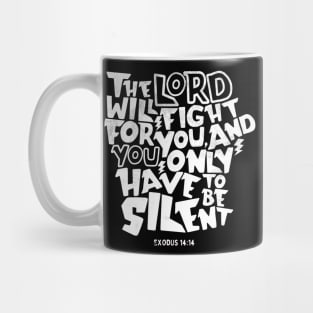 The Lord Will Fight for You Exodus 14:14 Mug